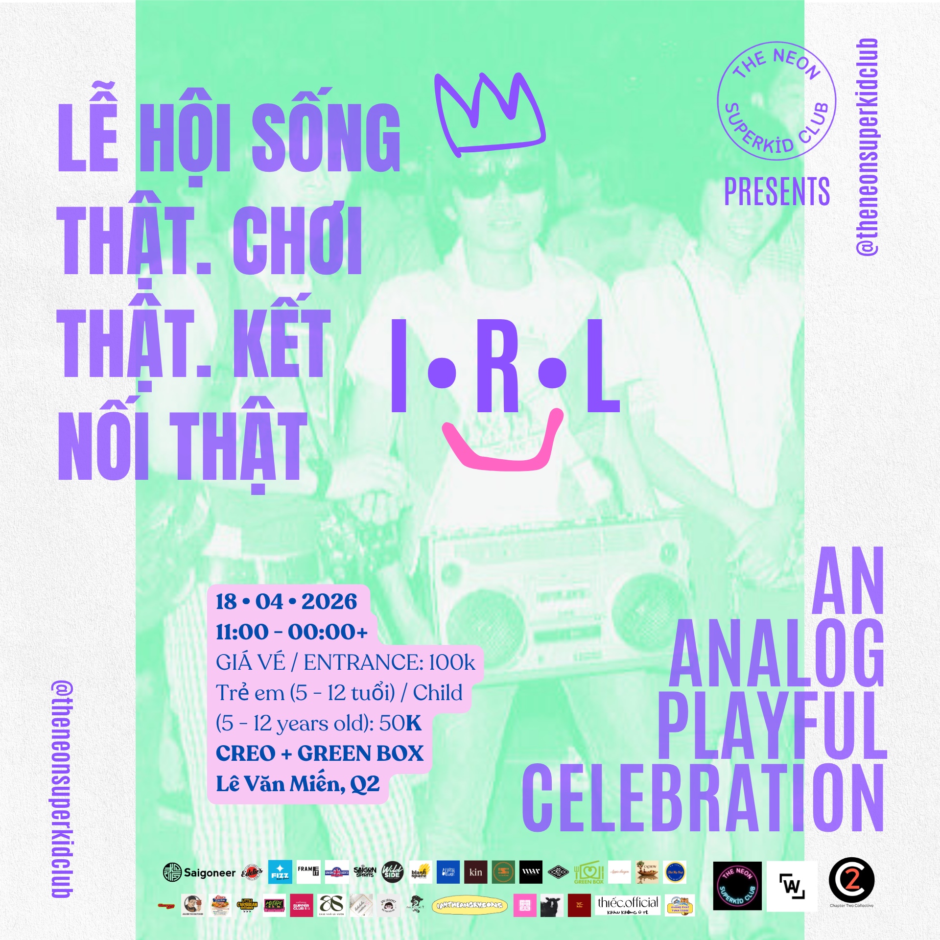 I•R•L 🎵LỄ HỘI SỐNG THẬT. CHƠI THẬT. KẾT NỐI THẬT